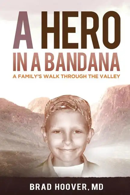 A Hero in a Bandana: A Family's Walk Through the Valley - Paperback