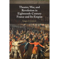 Theater, War, and Revolution in Eighteenth-Century France and Its Empire - Hardcover
