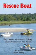 Rescue Boat: True Stories of Rescues, Fishing, and Adventures on the Water - Paperback