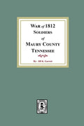 War of 1812 Soldiers Maury County, Tennessee - Paperback