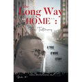 The Long Way "Home": The Testimony - Book #1: The Testimony - - Paperback