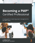 Becoming a PMP(R) Certified Professional: A study guide to mastering project management for the PMP(R) exam - Paperback