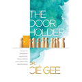 The Door Holder: The Art of Leadership Navigation: Transforming Challenges into Opportunities. - Hardcover