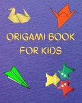 Origami Book for Kids: Big Origami Set Includes Origami Book and 100 High-Quality Origami Paper, Fun Origami Book with Instructions - 30 Step - Paperback