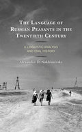 The Language of Russian Peasants in the Twentieth Century: A Linguistic Analysis and Oral History - Paperback
