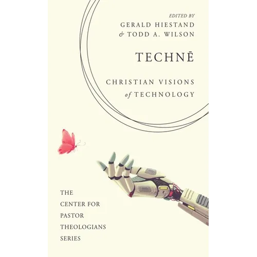 Technē: Christian Visions of Technology - Paperback