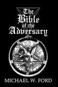 The Bible of the Adversary 10th Anniversary Edition: Adversarial Flame Edition - Paperback