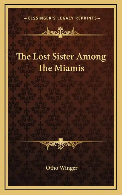 The Lost Sister Among the Miamis - Hardcover