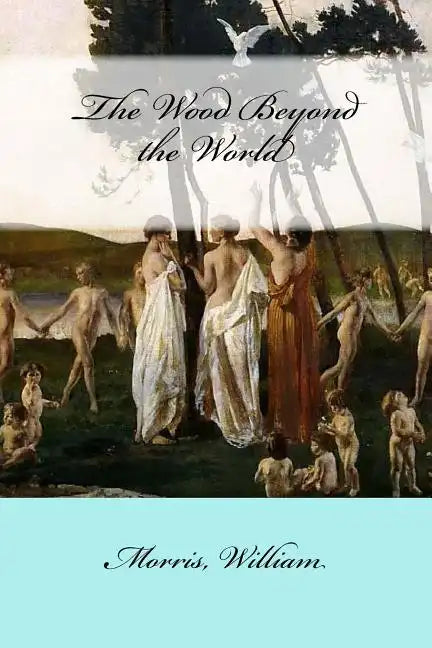 The Wood Beyond the World - Paperback