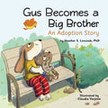 Gus Becomes a Big Brother: An Adoption Story - Paperback