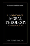 A Handbook of Moral Theology Vol. I, II, & III - Paperback