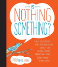Is Nothing Something?: Kids' Questions and Zen Answers about Life, Death, Family, Friendship, and Everything in Between - Hardcover