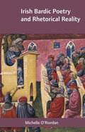 Irish Bardic Poetry and Rhetorical Reality - Hardcover