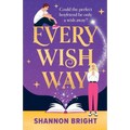 Every Wish Way: A totally spellbinding and hilarious magical romantic comedy - Paperback