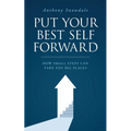 Put Your Best Self Forward: How Small Steps Can Take You Big Places - Paperback