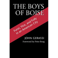The Boys of Boise: Furor, Vice and Folly in an American City - Paperback