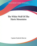 The White Wolf of the Hartz Mountains - Paperback