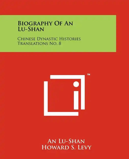 Biography Of An Lu-Shan: Chinese Dynastic Histories Translations No. 8 - Paperback