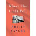 Where the Light Fell: A Memoir - Paperback