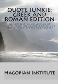 Quote Junkie: Greek And Roman Edition: An Interesting Collection Of Quotes From The Greatest Greek And Roman Philosophers And Leader - Paperback