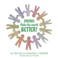 Friends Make the World Better! - Paperback