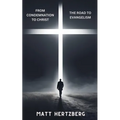From Condemnation to Christ: The Road to Evangelism - Paperback