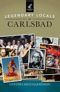 Legendary Locals of Carlsbad - Hardcover