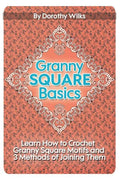 Granny Square Basics: Learn How to Crochet Granny Square Motifs and 3 Methods of Joining Them - Paperback
