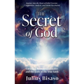 The Secret of God: Unveiling human spirituality and the path to the true faith - Paperback