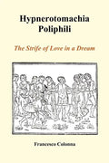 Hypnerotomachia Poliphili: The Strife of Love in a Dream (Paperback) - Paperback