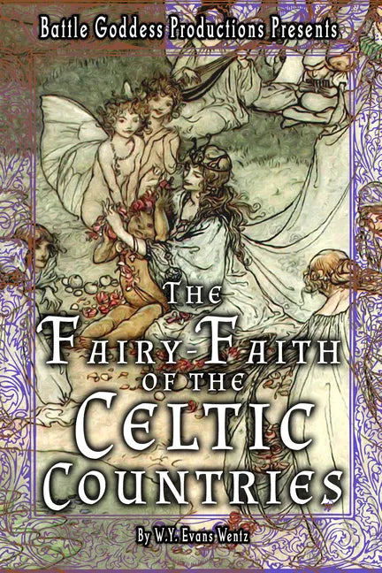 The Fairy-Faith of the Celtic Countries with Illustrations - Hardcover