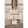 God Lifted Me - Paperback