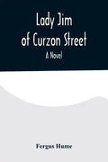 Lady Jim of Curzon Street A Novel - Paperback