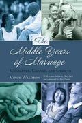 The Middle Years of Marriage: Challenge, Change, and Growth - Paperback