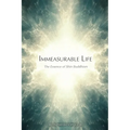 Immeasurable Life: The Essence of Shin Buddhism - Paperback