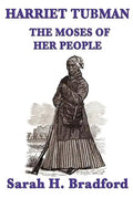 Harriet Tubman, the Moses of Her People - Paperback