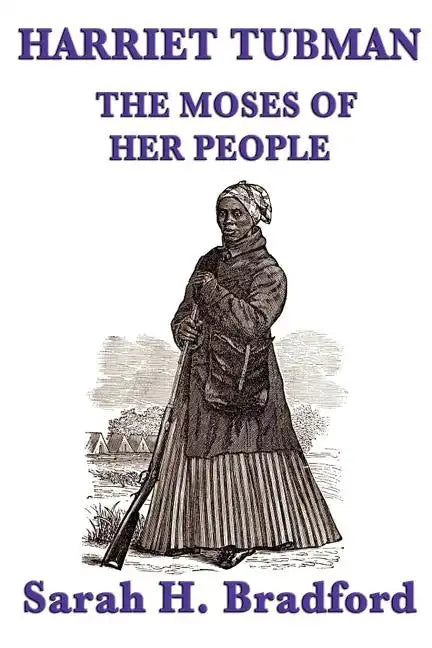 Harriet Tubman, the Moses of Her People - Paperback