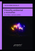 Filosofía ambiental y ecosofías: Arne Naess, Spinoza y James - Paperback
