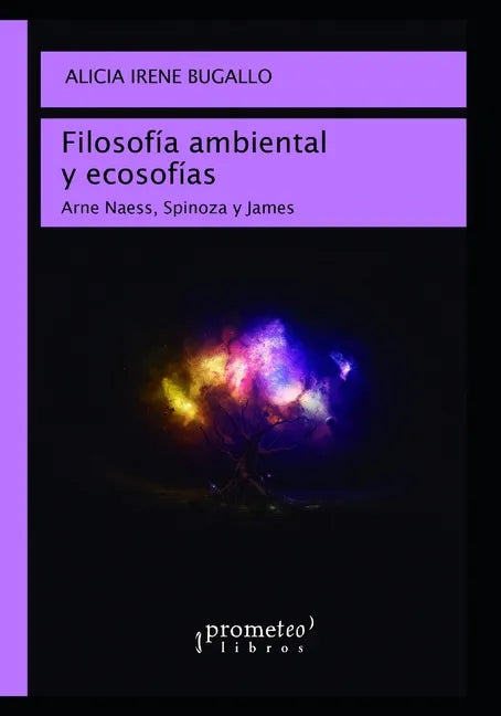 Filosofía ambiental y ecosofías: Arne Naess, Spinoza y James - Paperback