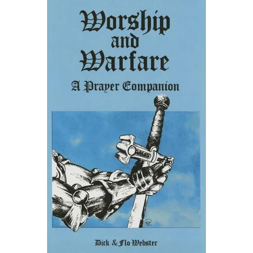 Worship and Warfare: A Prayer Companion - Paperback