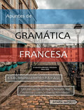 Apuntes de Gramática Francesa: VI Edición - Paperback