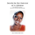 Seeds for the Harvest of A Lifetime: Increasing Self-Awareness, Self-Esteem, and Improving Relationships - Paperback