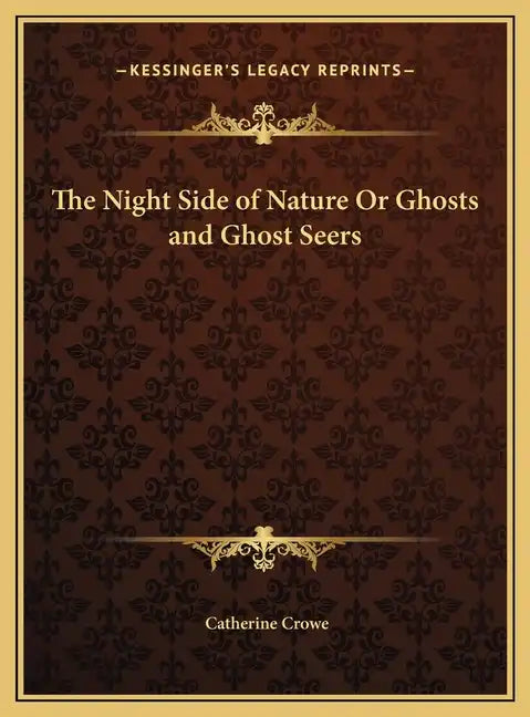 The Night Side of Nature Or Ghosts and Ghost Seers - Hardcover