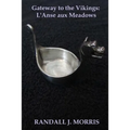 Gateway to the Vikings: L'Anse aux Meadows - Paperback