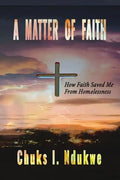 A Matter of Faith: How Faith Saved Me From Homelessness - Paperback