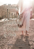 Following Jesus: Discipleship in the Gospel of Mark - Hardcover