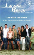 Laguna Beach: The Real Orange County: Life Inside the Bubble - Paperback