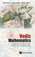 Vedic Mathematics: A Mathematical Tale from the Ancient Veda to Modern Times - Hardcover