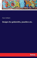 Designs for goldsmiths, jewellers etc. - Paperback