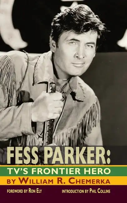 Fess Parker: TV's Frontier Hero - Hardcover
